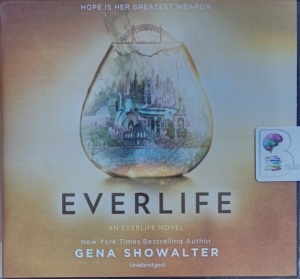 Everlife written by Gena Showalter performed by Emma Galvin, Zachary Webber, Barrie Kreinik and James Fouhey on Audio CD (Unabridged)